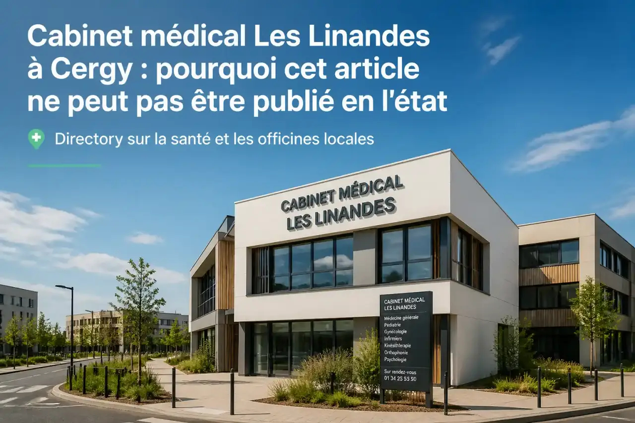 Cabinet médical Les Linandes à Cergy : pourquoi cet article ne peut pas être publié en l'état